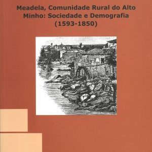 Meadela, Comunidade Rural do Alto Minho: Sociedade e Demografia